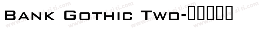 Bank Gothic Two字体转换